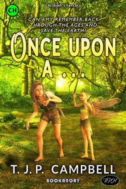 Once Upon A . . .: A Magically Gorgeous Futuristic Fairytale T.J.P. Campbell 9781910770252