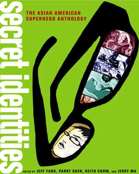 Secret Identities: The Asian American Superhero Anthology Jeffrey Yang 9781595583987