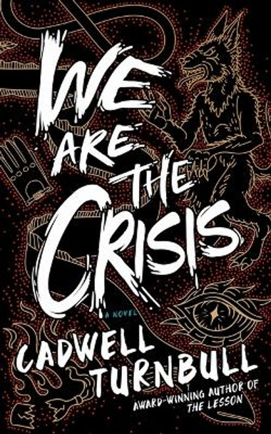 We Are the Crisis Cadwell Turnbull 9781982603755