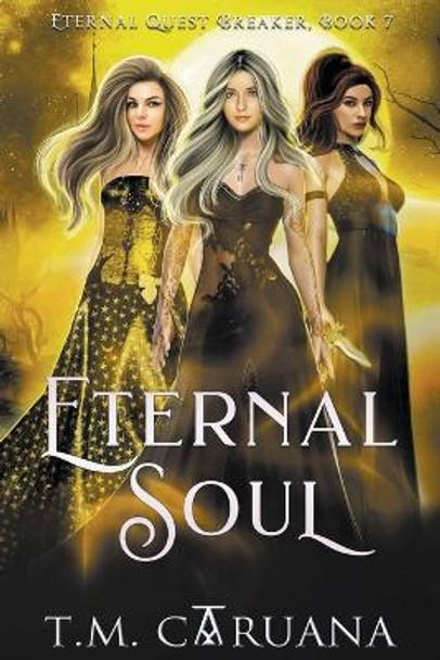 Eternal Soul T M Caruana 9798223174967