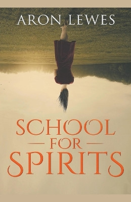 School for Spirits: A Dead Girl and a Samurai Aron Lewes 9798215207550