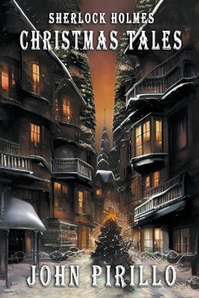 Sherlock Holmes, Christmas Tales John Pirillo 9798215862278