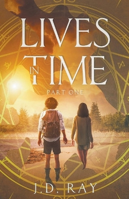 Lives in Time by J D Ray