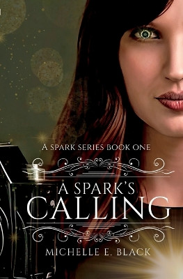 A Spark's Calling Michelle E Black 9798218177782