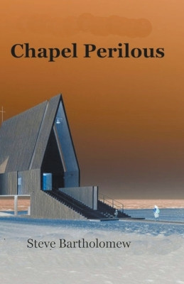Chapel Perilous Steve Bartholomew 9798223161882