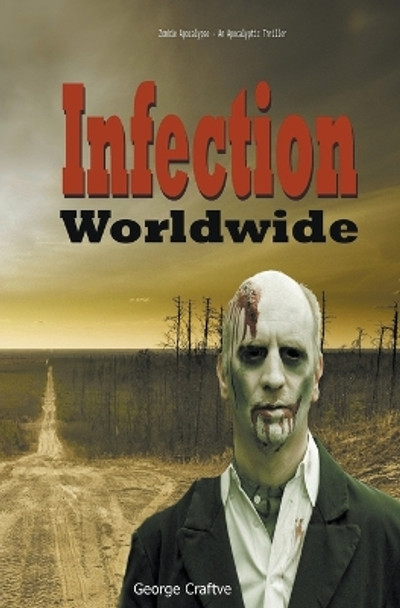 Infection Worldwide by George Craftve Infection Worldwide by George Craftve