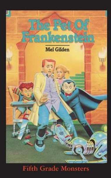 The Pet of Frankenstein Mel Gilden 9781596877801