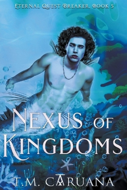 Nexus of Kingdoms T M Caruana 9798223543251