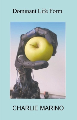 Dominant Life Form Charlie Marino 9798223594345