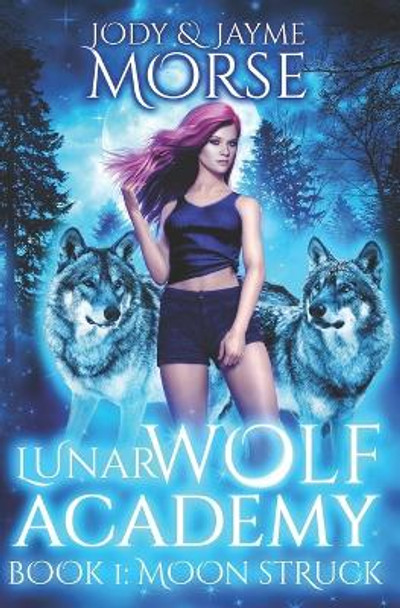 Lunar Wolf Academy Book 1 by Jayme Morse