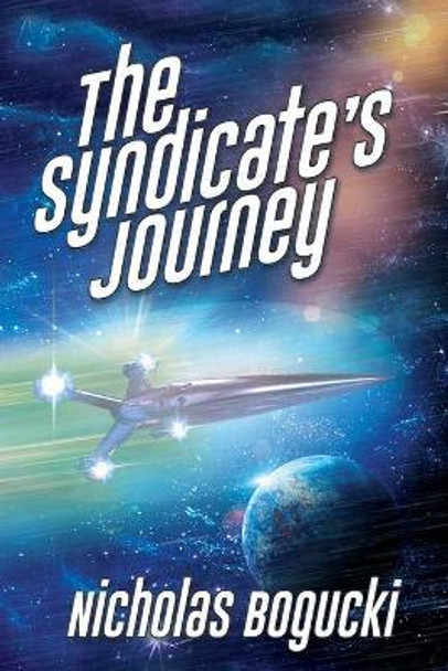 The Syndicate's Journey Nicholas Bogucki 9781684336456