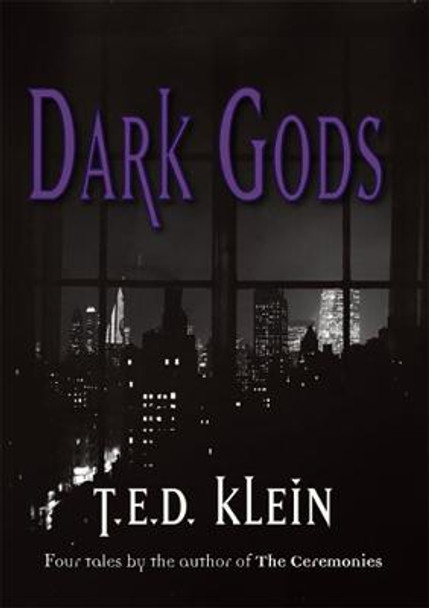 Dark Gods T.E.D. Klein 9781786368218