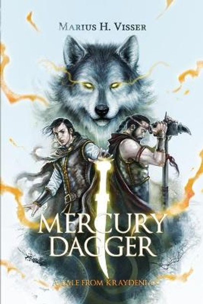 Mercury Dagger: A Tale From Kraydenia Marius H Visser 9780645092202