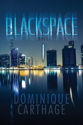 Blackspace by Dominique Carthage