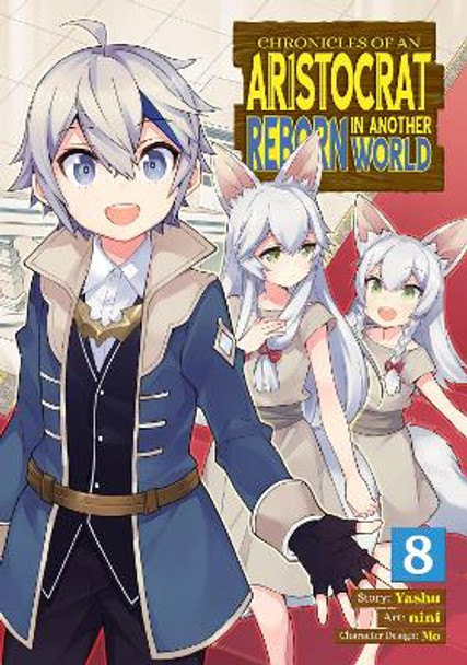 Chronicles of an Aristocrat Reborn in Another World (Manga) Vol. 8 Yashu 9781685795511