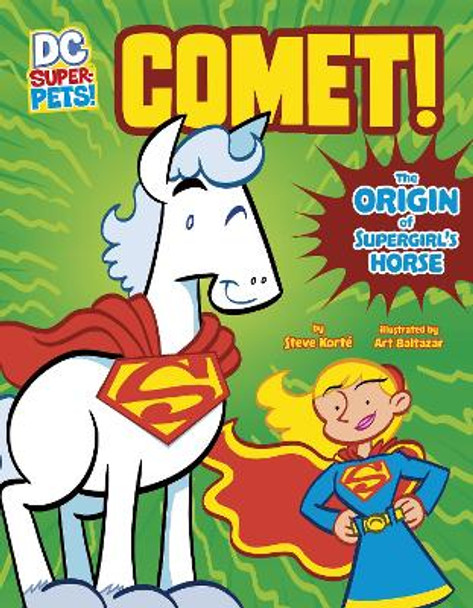 Comet!: The Origin of Supergirl's Horse Steve Korte 9781398241367