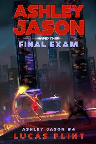 Ashley Jason and the Final Exam Lucas Flint 9798566383446
