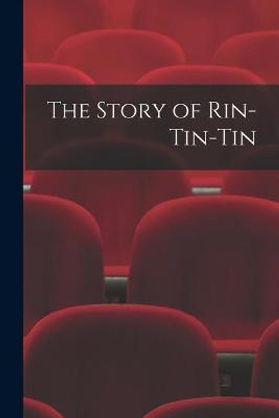 The Story of Rin-Tin-Tin Anonymous 9781014007827