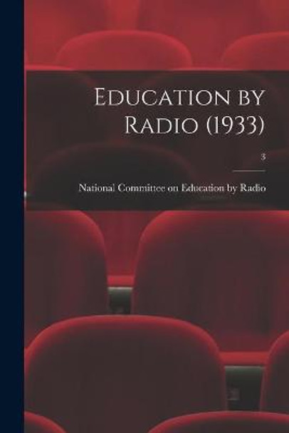 Education by Radio (1933); 3 National Committee on Education by Ra 9781014637758