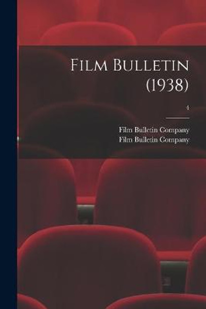 Film Bulletin (1938); 4 Film Bulletin Company 9781014494672 Film Bulletin (1938); 4 Film Bulletin Company 9781014494672