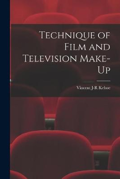 Technique of Film and Television Make-up Vincent J-R Kehoe 9781015051843