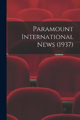 Paramount International News (1937) by Anonymous