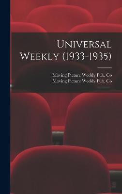 Universal Weekly (1933-1935) Moving Picture Weekly Pub Co 9781013342615