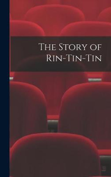 The Story of Rin-Tin-Tin Anonymous 9781013574610