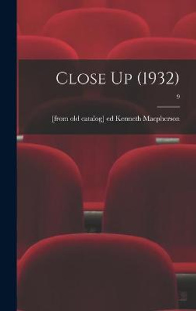 Close Up (1932); 9 Kenneth Ed MacPherson 9781014374660