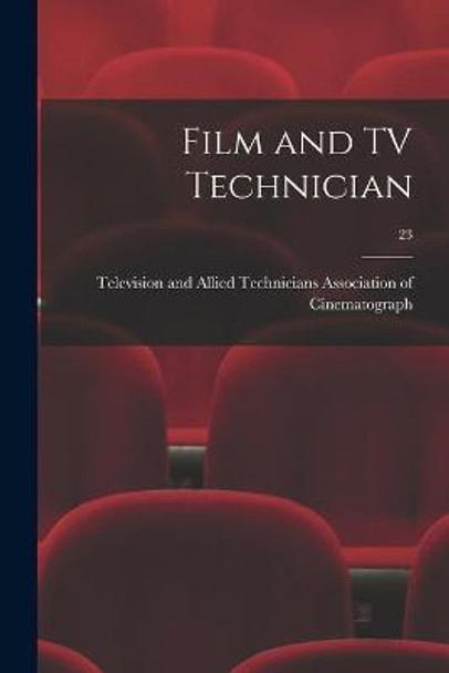 Film and TV Technician; 23 Televis Association of Cinematograph 9781015207127