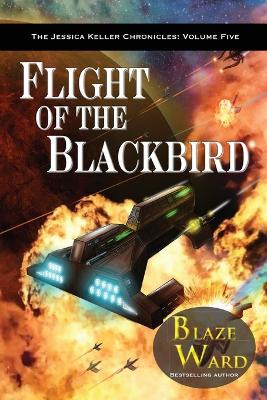 Flight of the Blackbird by Blaze Ward
