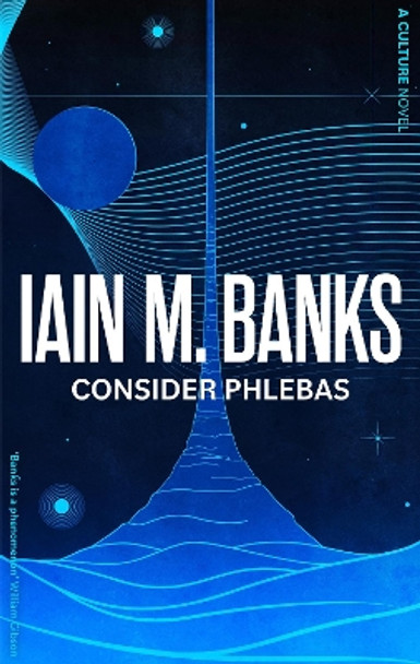 Consider Phlebas: A Culture Novel Iain M. Banks 9780356521633
