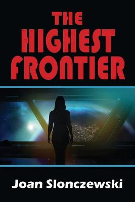 The Highest Frontier Joan Slonczewski 9781649730992