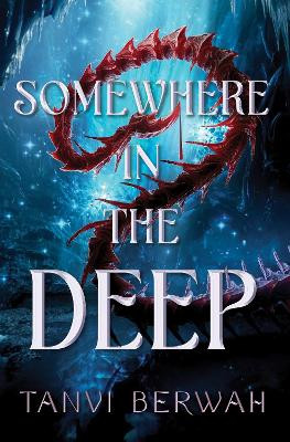 Somewhere in the Deep Tanvi Berwah 9781728247656