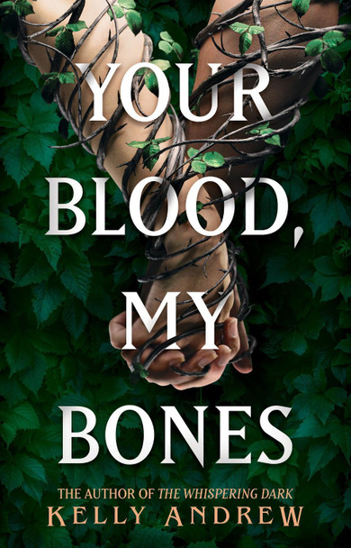 Your Blood, My Bones Kelly Andrew 9781473234895