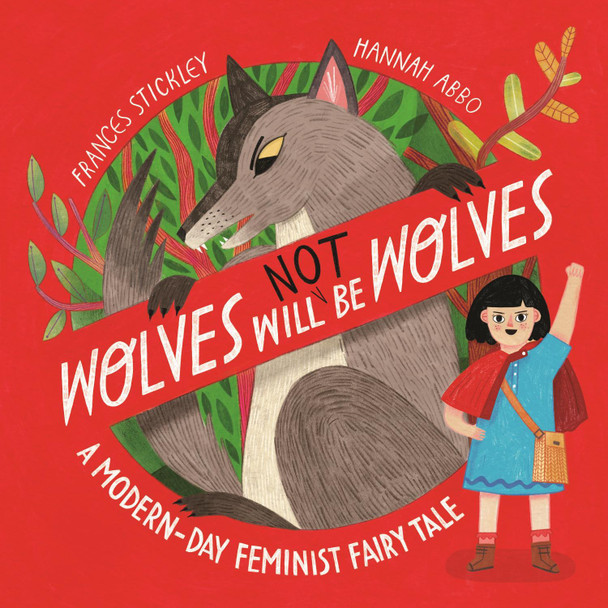 Wolves will (not) be Wolves: A Modern-Day Feminist Fairy Tale Frances Stickley 9781800784864