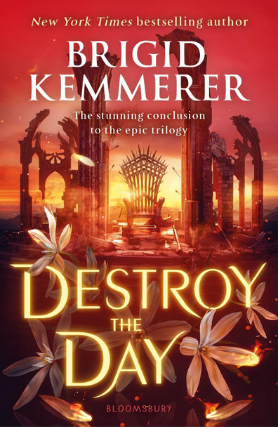 Destroy the Day Brigid Kemmerer 9781526664181