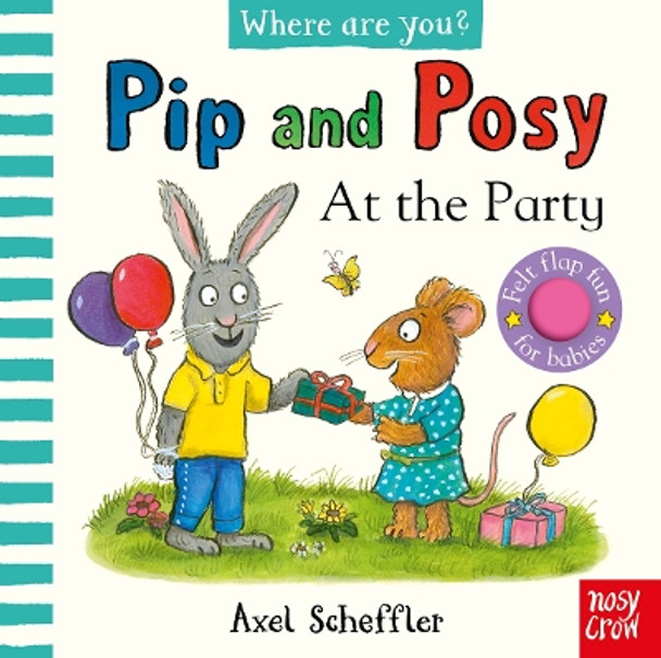 Pip and Posy, Where Are You? At the Party (A Felt Flaps Book) by Axel Scheffler