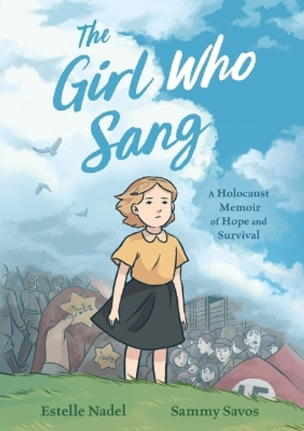 The Girl Who Sang: A Holocaust Memoir of Hope and Survival Estelle Nadel 9781250247766 The Girl Who Sang: A Holocaust Memoir of Hope and Survival Estelle Nadel 9781250247766