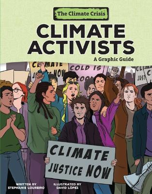 Climate Activists: A Graphic Guide Stephanie Loureiro 9781728476919