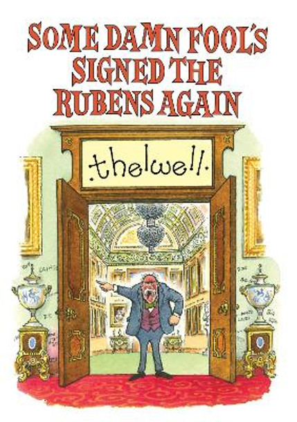 Some Damn Fool's Signed the Rubens Again Norman Thelwell 9781846893995