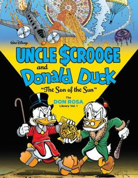 Walt Disney Uncle Scrooge and Donald Duck: The Son of the Sun: The Don Rosa Library Vol. 1 Don Rosa 9781606997420