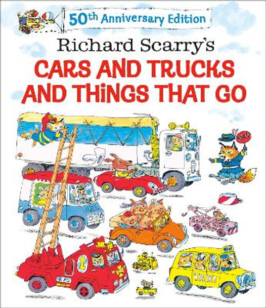 Richard Scarry's Cars and Trucks and Things That Go: 50th Anniversary Edition Richard Scarry 9780593711675