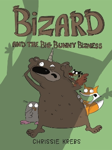 Bizard and the Big Bunny Bizness Chrissie Krebs 9780823456765