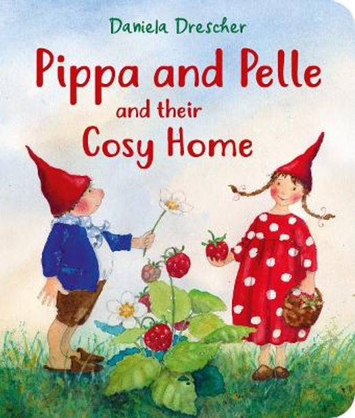 Pippa and Pelle and their Cosy Home Daniela Drescher 9781782508977