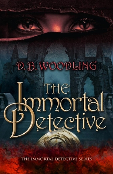 The Immortal Detective D. B. Woodling 9780744308020