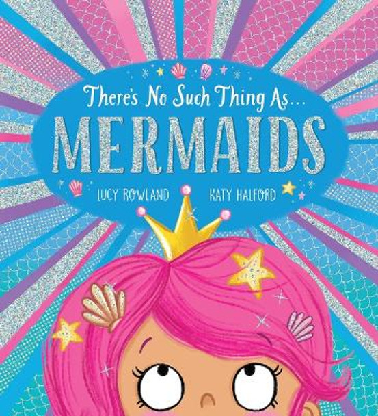 There's No Such Thing As... Mermaids Lucy Rowland 9781339038186
