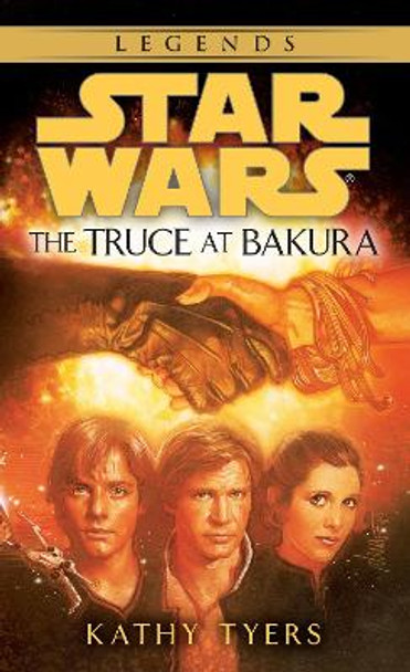 The Truce at Bakura: Star Wars Legends Kathy Tyers 9780553568721