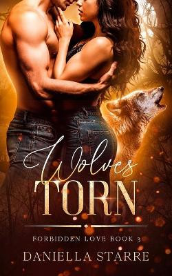 Wolves Torn by Daniella Starre
