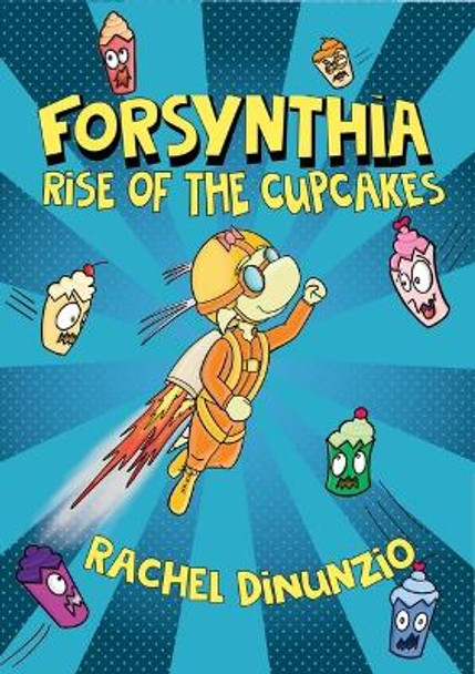 Forsynthia: Rise of the Cupcakes Rachel Dinunzio 9781223187921